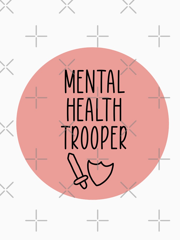 Mental Health Trooper by Doctor Michaela