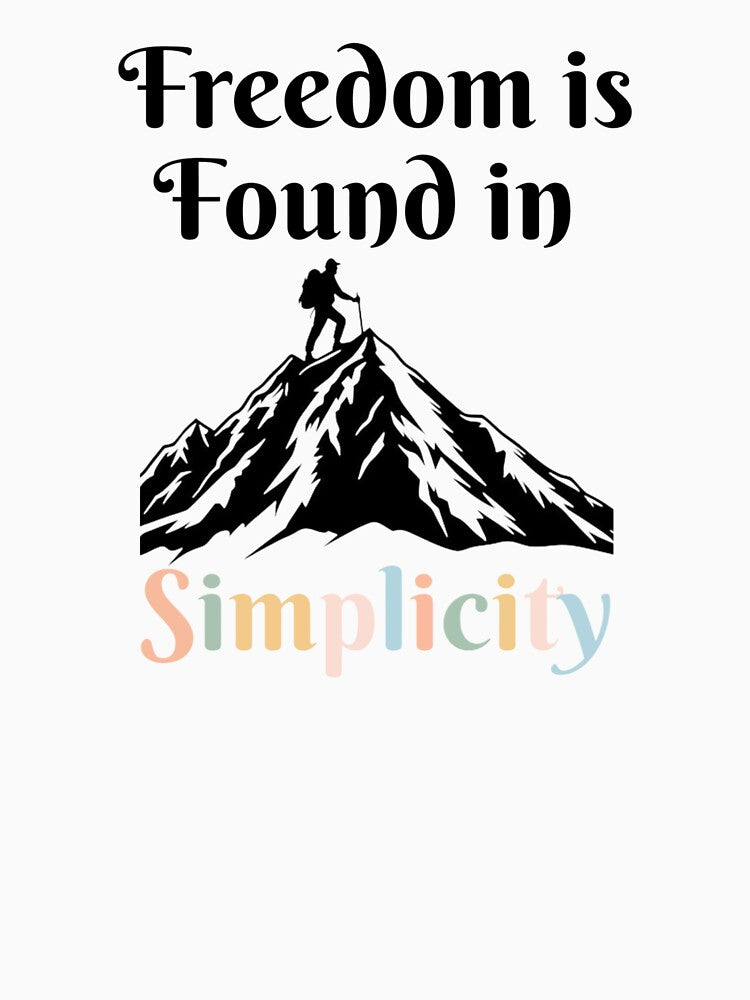 Freedom Found In Simplicity by TeddyEddie‎