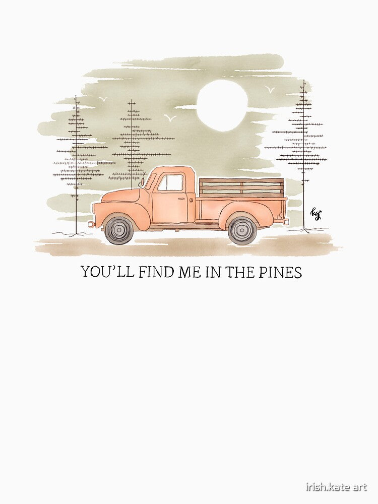 You'll Find Me in the Pines (Ford Truck) by irish.kate art