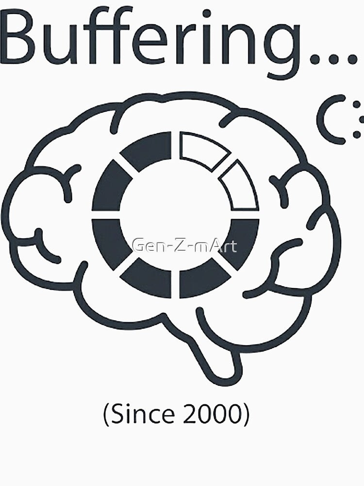 Buffering Since 2000  Funny Brain Loading Icon for Tech & Introvert Humor by Gen-Z-mArt