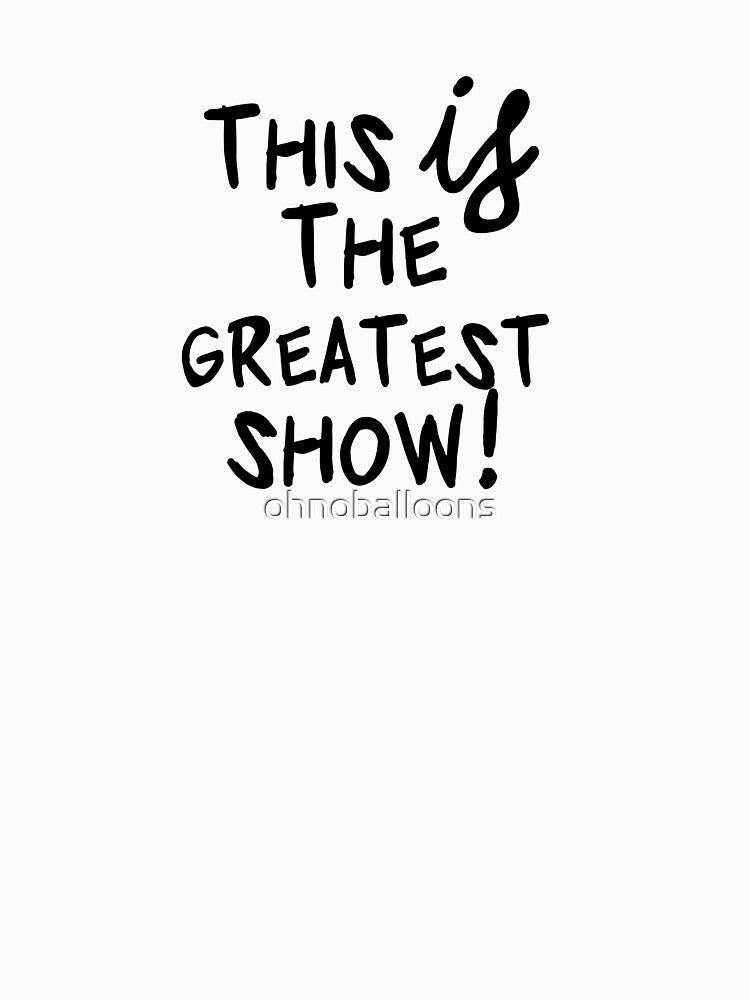 greatest show! by ohnoballoons