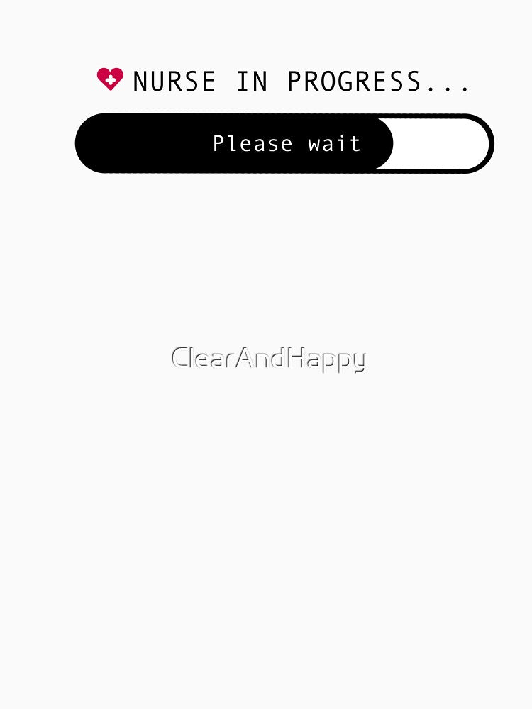 Nurse in progress... please wait by ClearAndHappy