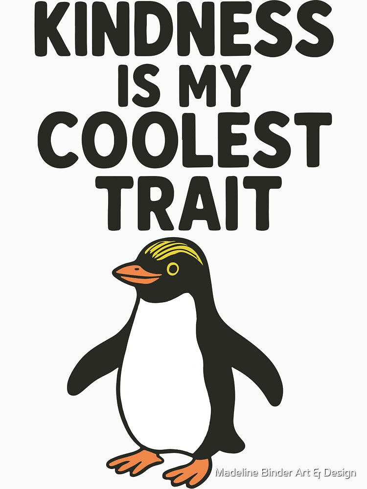 Kindness Penguin Quote – Uplifting Animal Art - Kindness is My Coolest Strength by Madeline Binder Art & Design