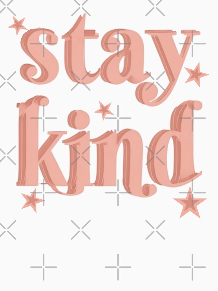 Stay kind - kindness by Stefrait-7