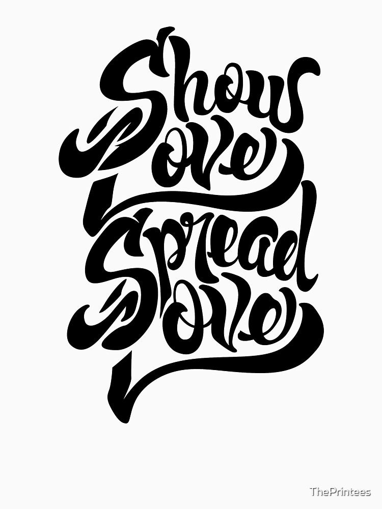 Show Love Spread Love by ThePrintees
