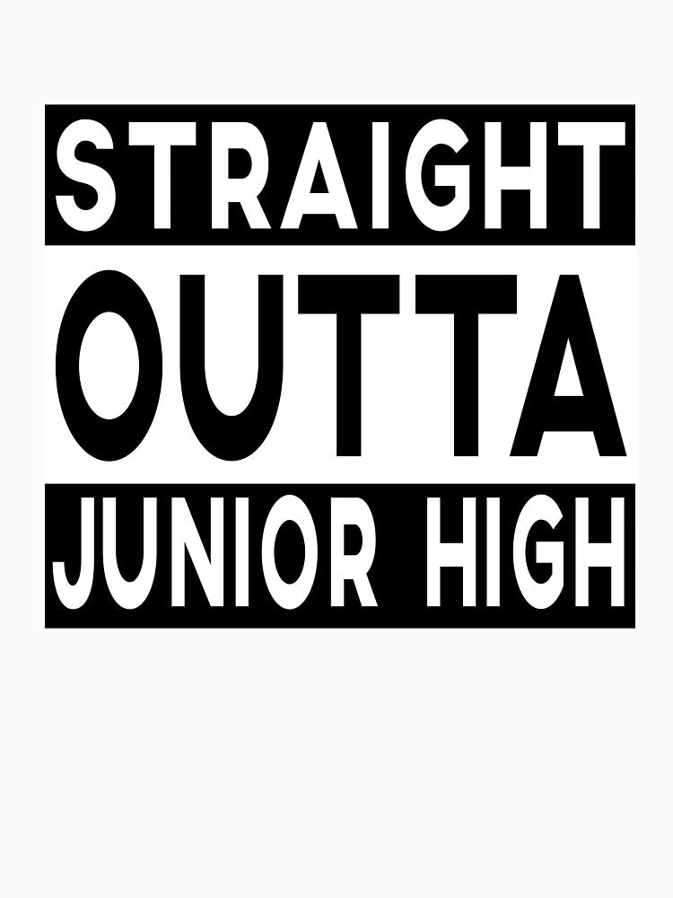 Straight Outta Junior High Funny Slogan by sillyquestions