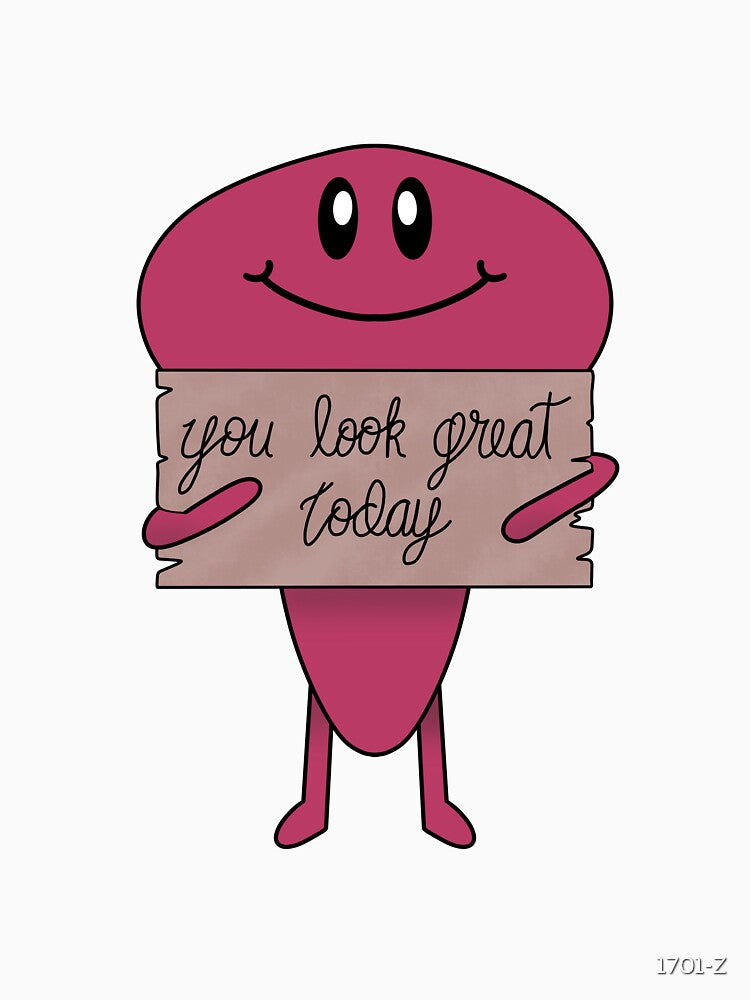 You Look Great Today Affirmation Buddy by 1701-Z