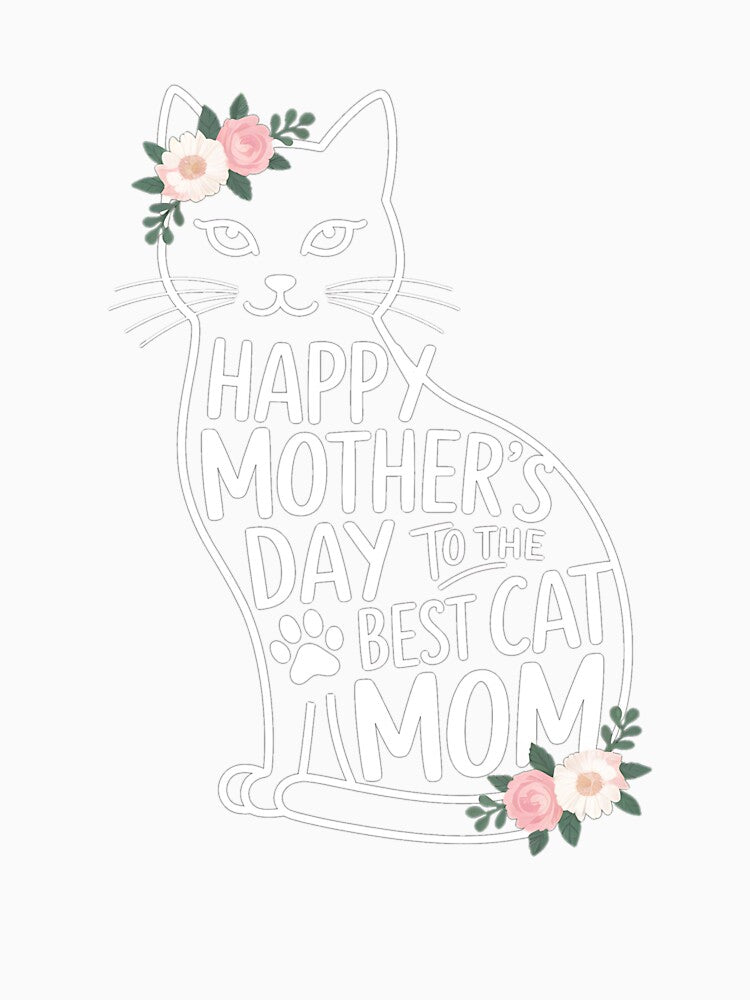 Happy Mother's Day To The Best Cat Mom Mothers Day Cat Lover by RayArmstrong