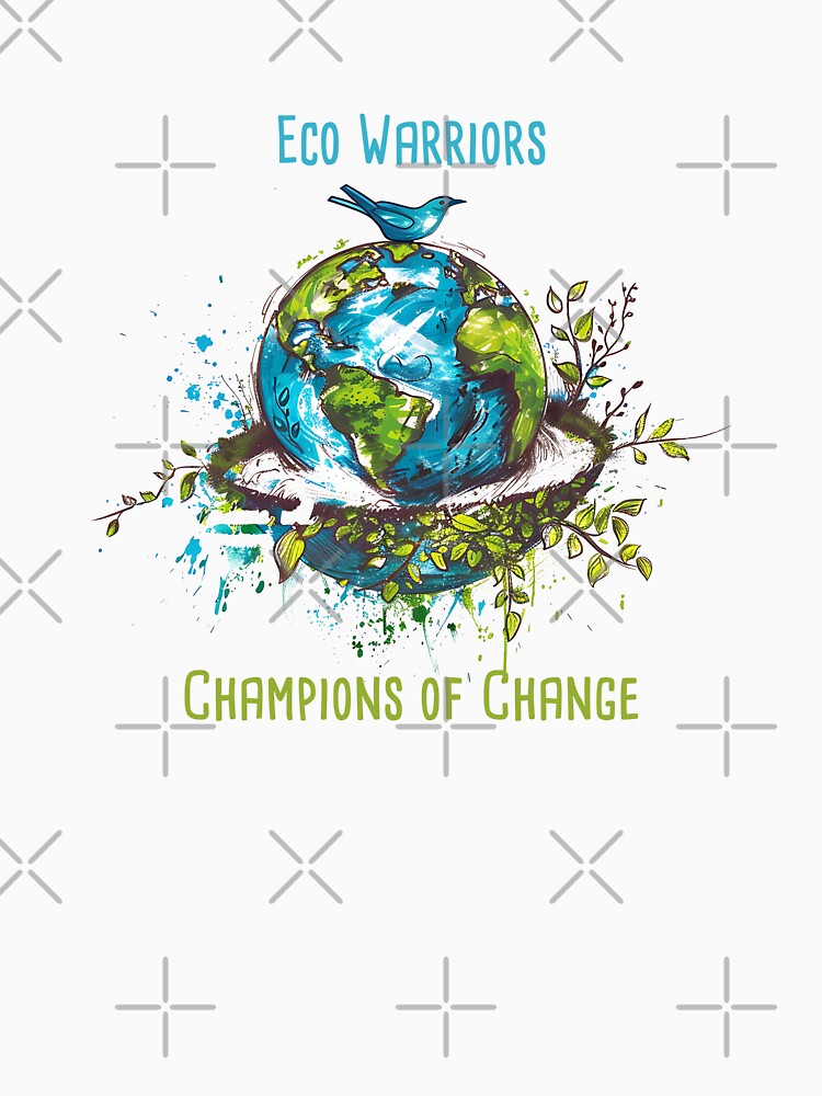 Eco Warriors, Champions of Change Environmental Protection Positive Slogan by FemiBiutti