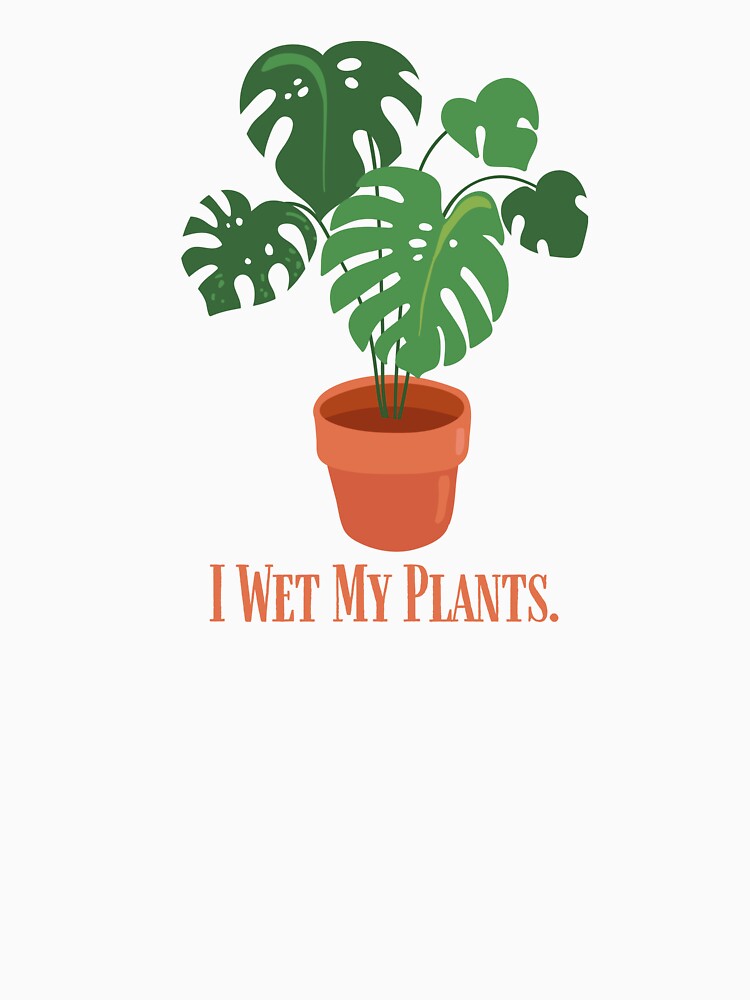I Wet My Plants | Funny Plant | Plant Mom | Orange | Monstera | House Plants | Plants | Plant Lady | Plant Lover | Gardener | Gardening | Plant on a Stool by ShoniwDesigns
