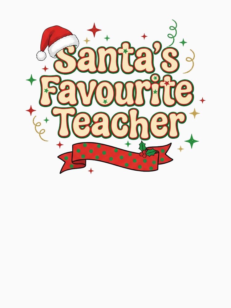 Santas Favourite Teacher Christmas Art - Retro Holiday Typography - Festive Educator Gift by JLMWorks