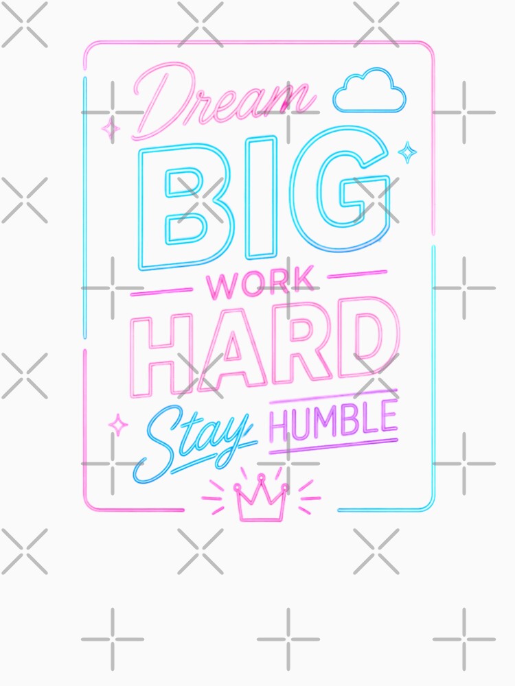 Neon Glow Motivational Quote Poster – Dream Big Work Hard Stay Humble Typography Design by Sanika arts
