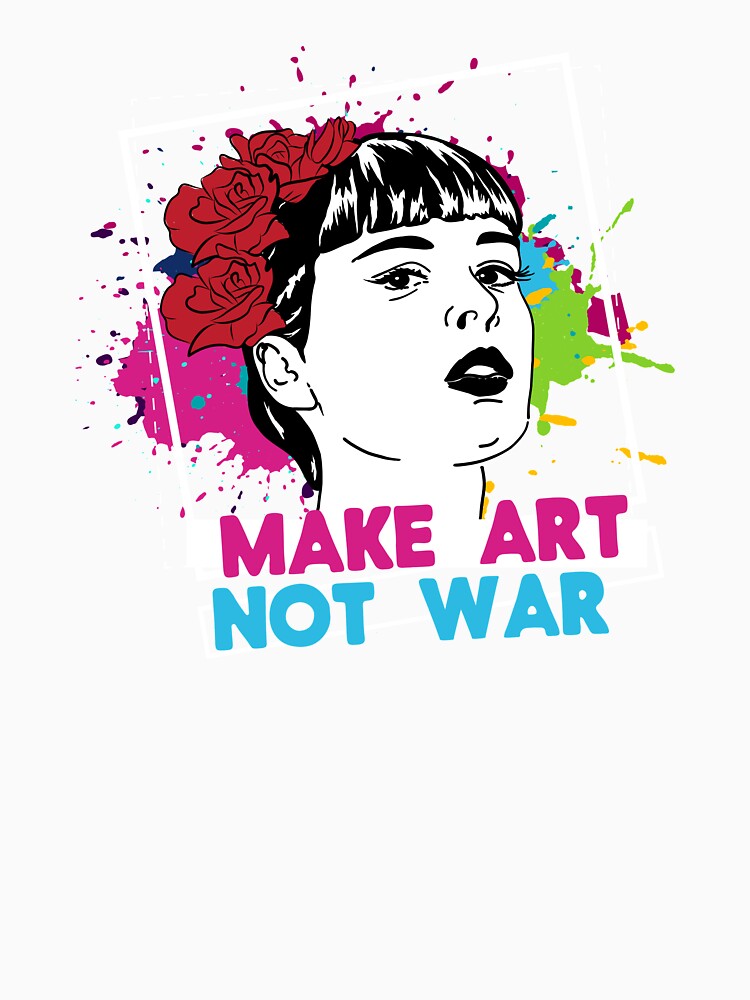 Make Art Not War gift, Art gift, Artisgift design by Lisbob