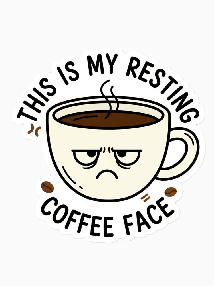 This is my resting coffee face by RiaPrint