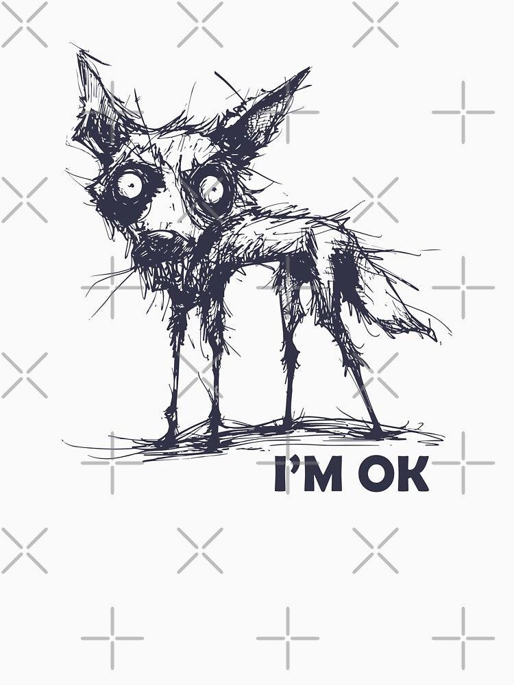 I'M OK... by AllAboutStuffz