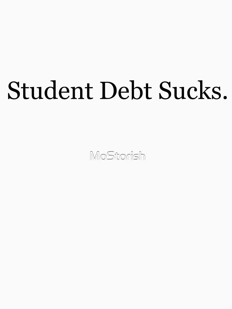 Student Debt Sucks - Cancel Student Loans by MoStorish