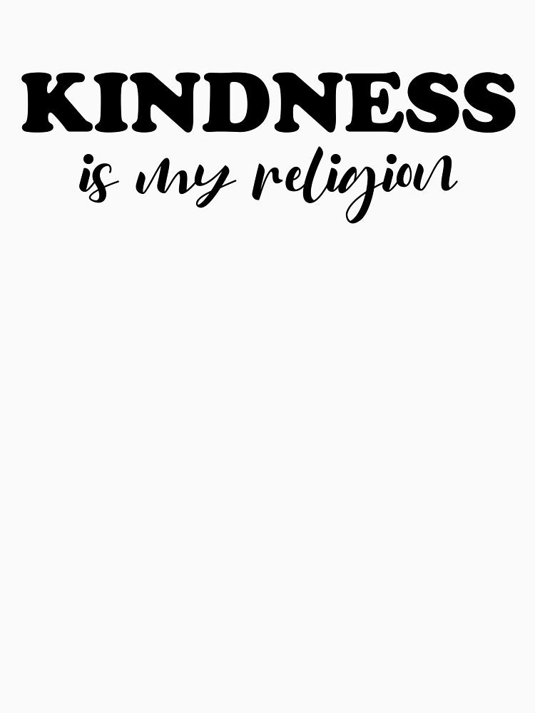Kindness is my religion by iskapa