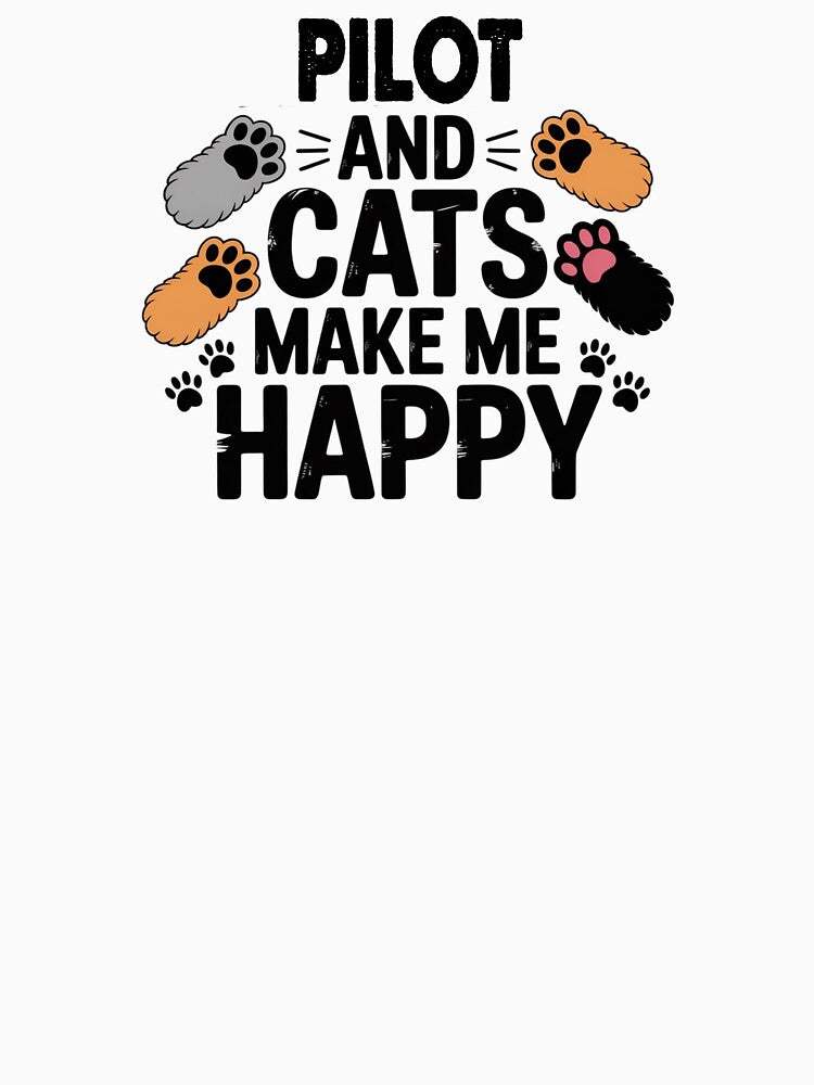 Pilot And Cats Make Me Happy - Funny Pilot Cats Lover by Oussinc