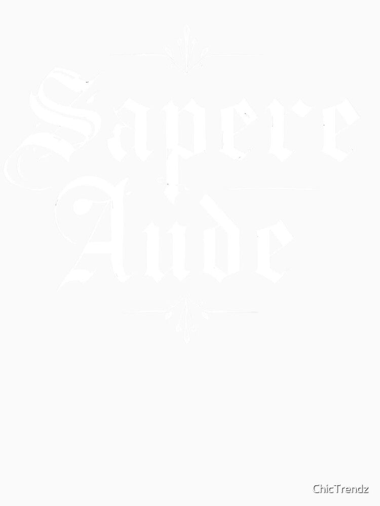 Sapere Aude Gothic Lettering Art by ChicTrendz