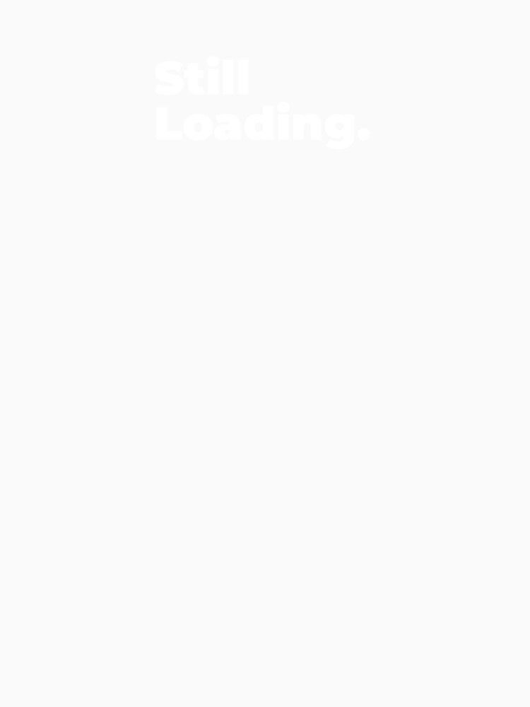 Minimalist Relatable Quote “Still Loading" Aesthetic Typography Design by diahsariw