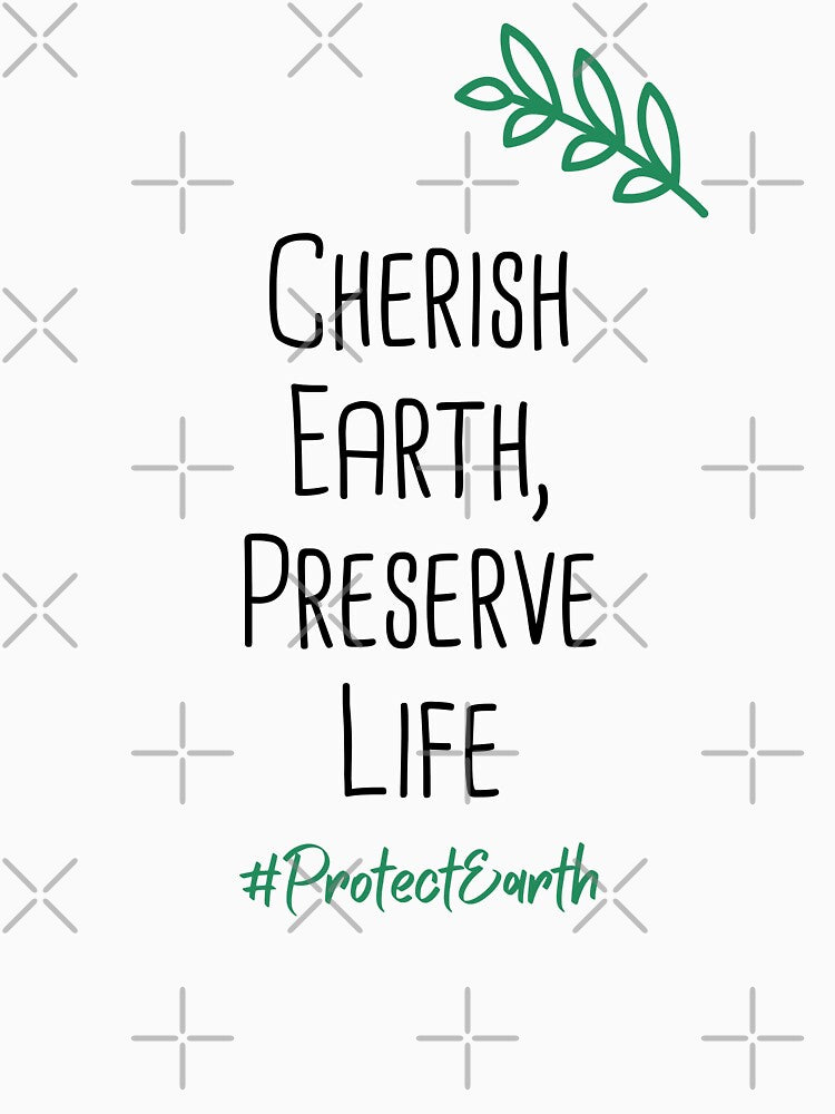 Cherish Earth, Preserve Life Environmental Protection Positive Quote by FemiBiutti