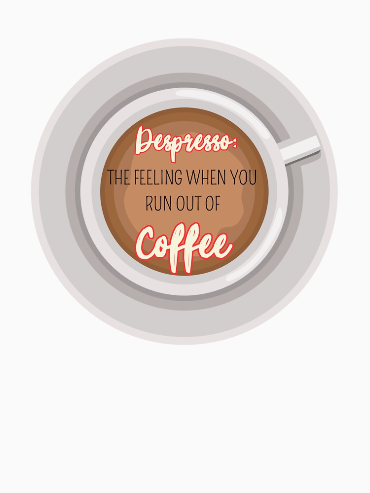 Depresso – Funny Coffee Lover Quote by J0b4t