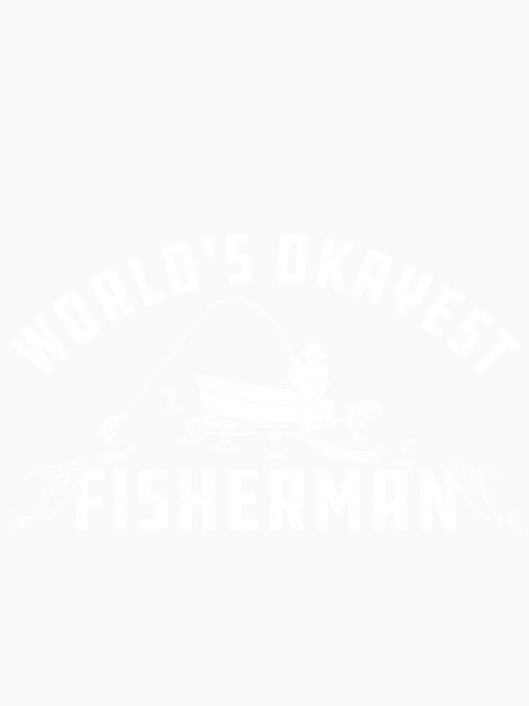 World's Okayest fisherman Funny Gift For fishermans by alipapi