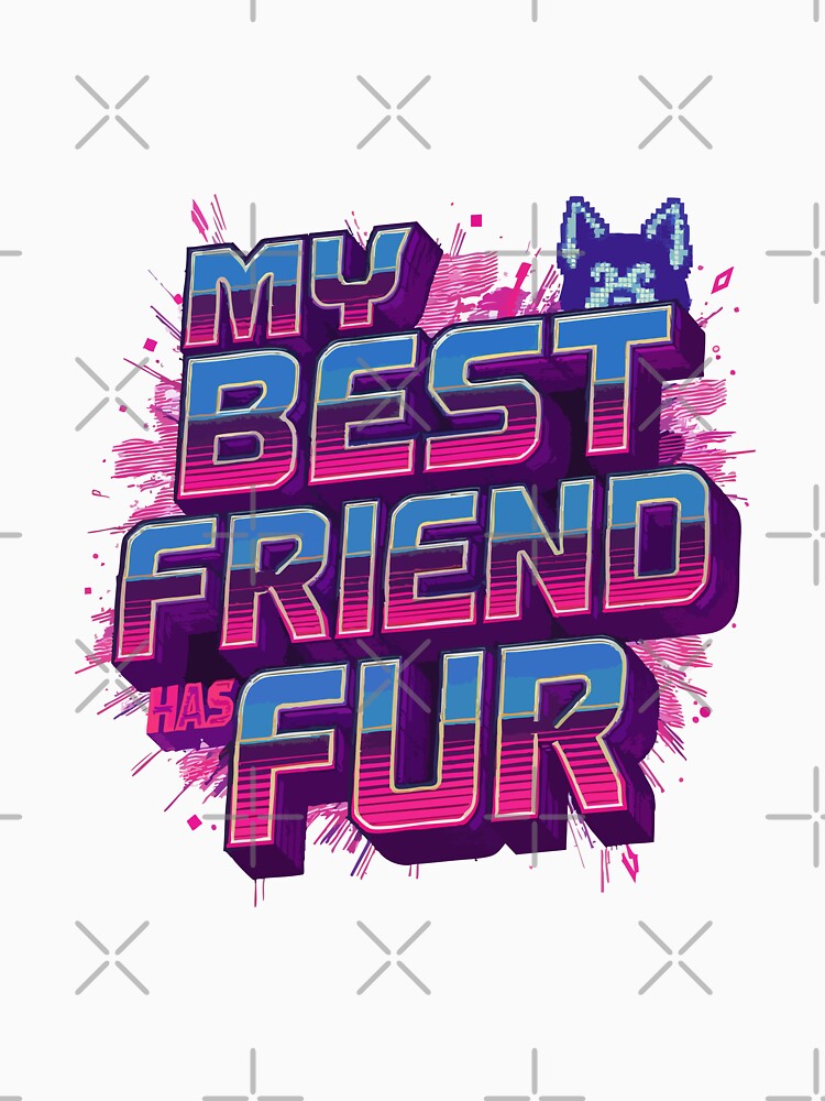 My Best Friend Has Fur Retro 80s by Tong4130