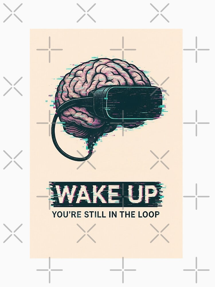 Wake Up – Simulation Theory VR Brain Glitch Design by JuliJoy