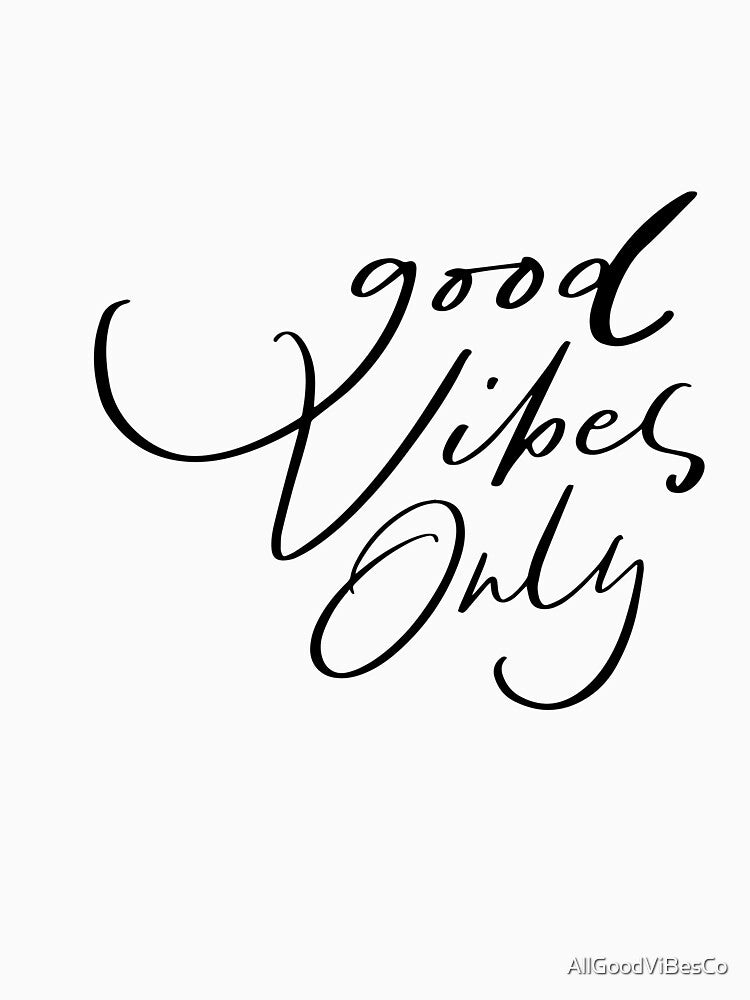 Good Vibes Only by AllGoodViBesCo
