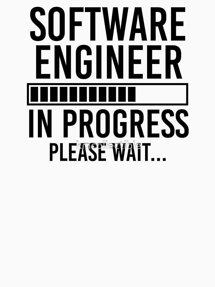 Software Engineering Student Gift Software Engineer In Progress by kmcollectible