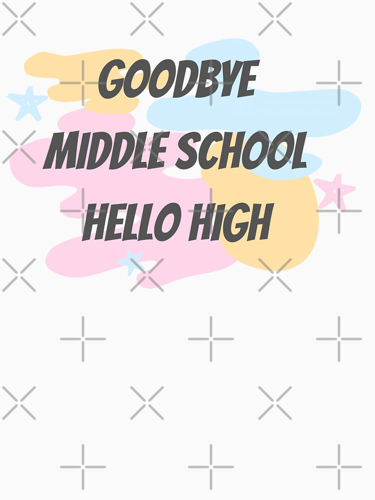 Goodbye Middle School Hello High School-Funny Graduation-Middle School Graduation Gift-8th Grade Graduation by kingstorre