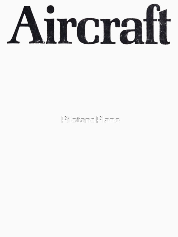 just the word Aircraft by PilotandPlane