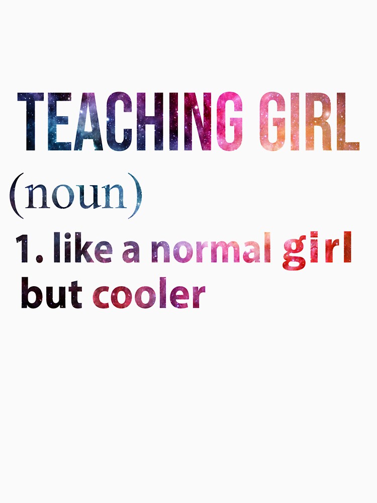 teaching Girl like a normal Girl but cooler galaxy by jentochicken