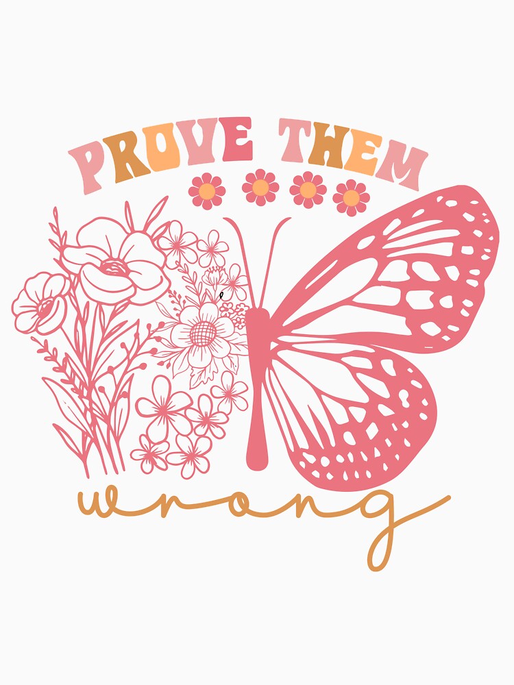 Butterfly Prove Them Wrong Retro Groovy Colorful Design by redbubbleart18
