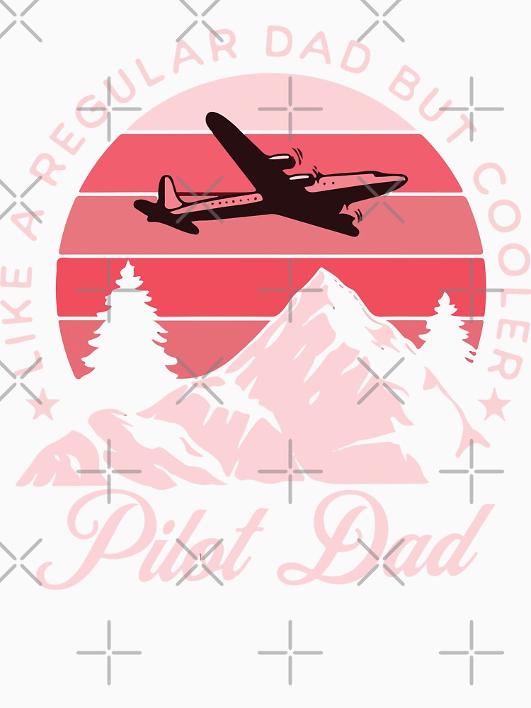 Pilot Dad Like A Normal Dad But Cooler by designerpriti