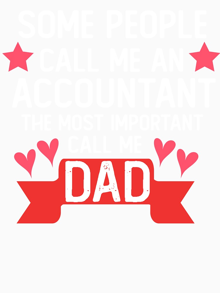 some people call me an accountat the most important call me dad father's day gift accounting by alaechamlal