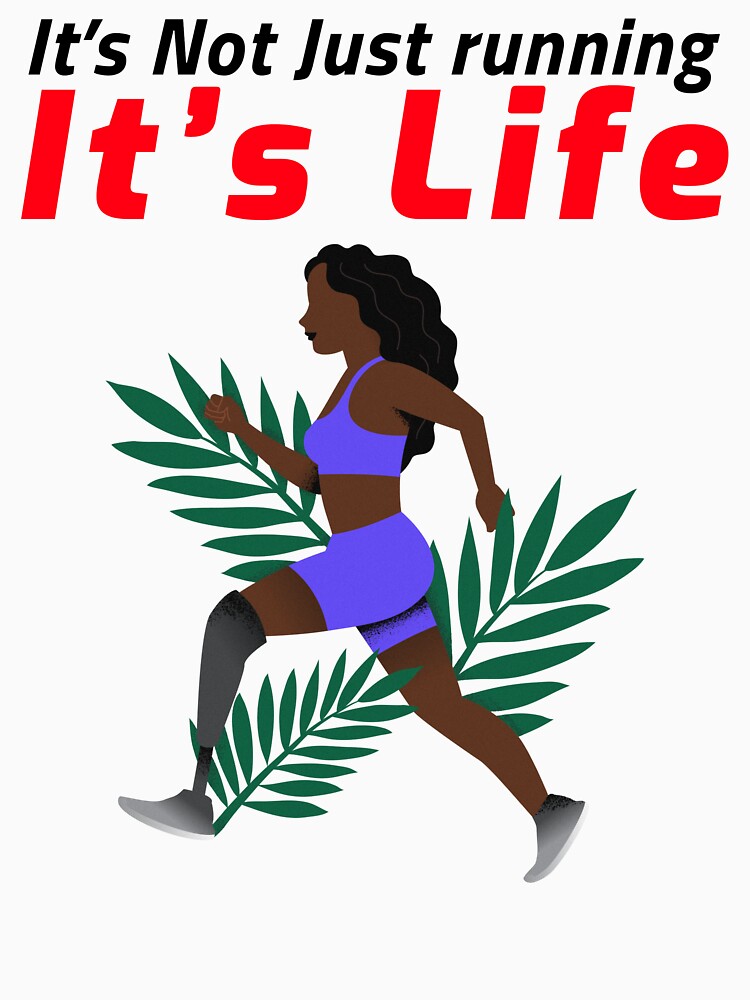 Its Not Just Running Its Life by Redlimetshirts