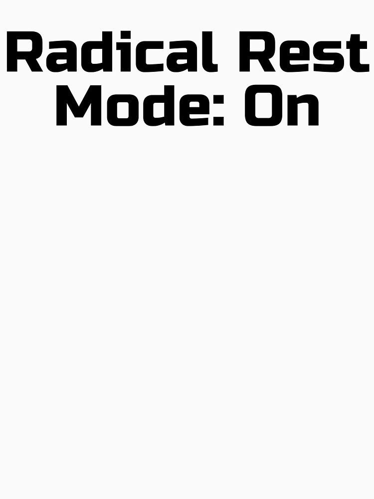 Radical Rest Mode: On by Ninjacatoff