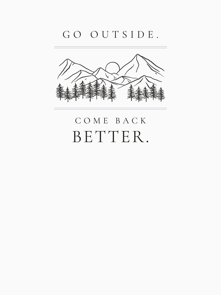 Go Outside. Come Back Better. — Minimalist Nature Print by CairnStudio