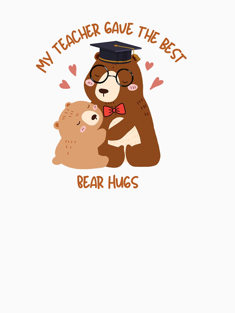 Teacher Appreciation Week: My Teacher Gave The Best Bear Hug by Ka819