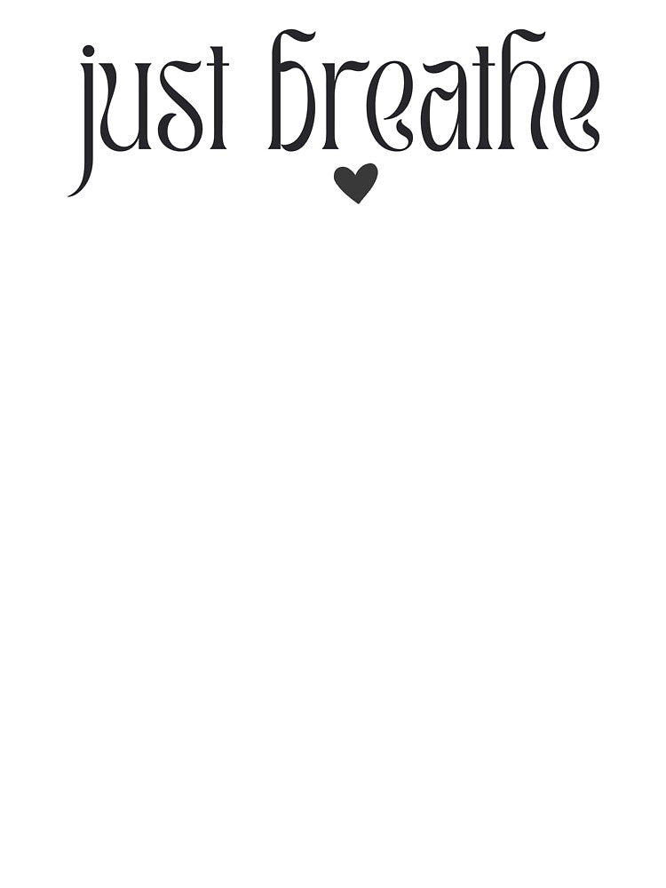 Just Breathe Minimal Typography | Mindfulness Quote | Calm Aesthetic Design by Rush2Buy
