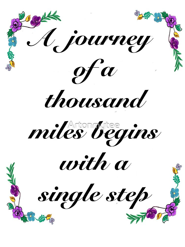 Inspirational motivational affirmation - A journey of a thousand miles by Artonmytee