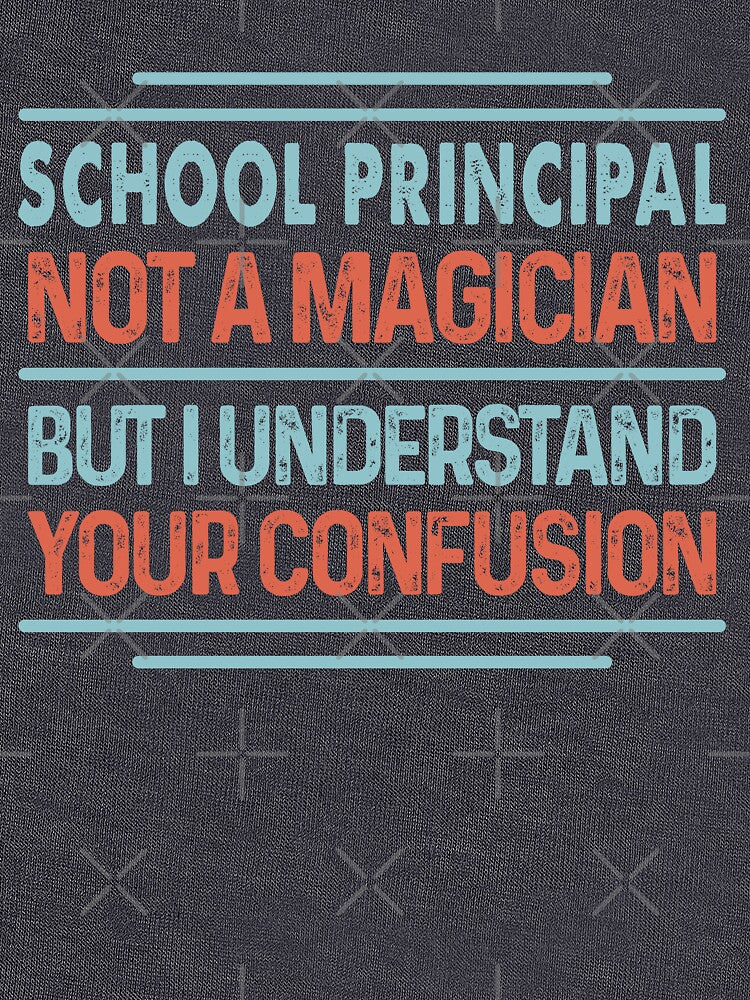 School Principal Not A Magician Sticker But I Understand Your Confusion - Funny School Principal Quote Gift Idea For Men and Womens by Mmmm3344