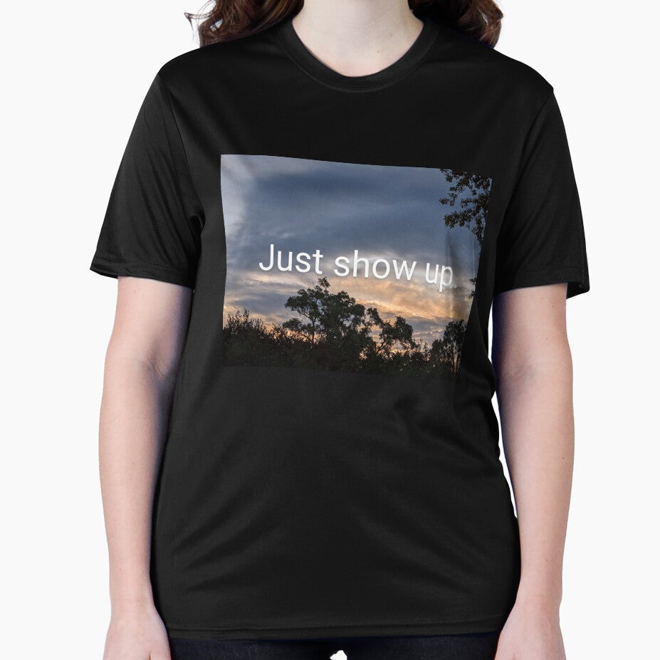 Just Show Up by arfff
