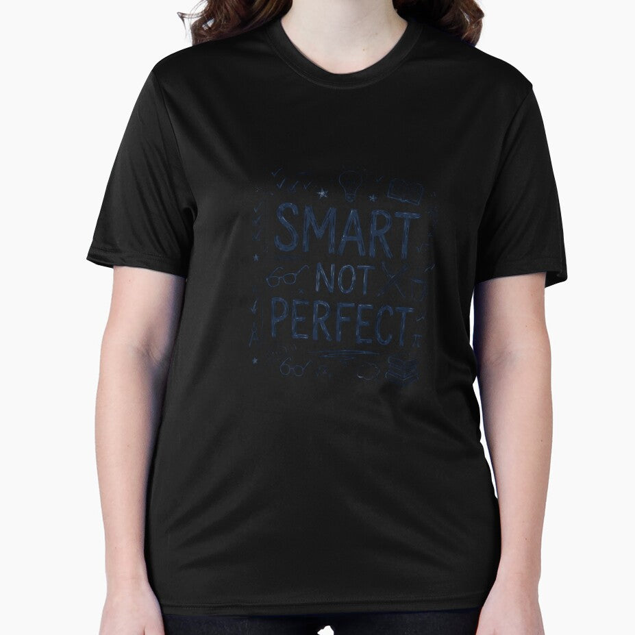 Smart Not Perfect Student Motivation Shirt by Amr Darwish Graphic designer