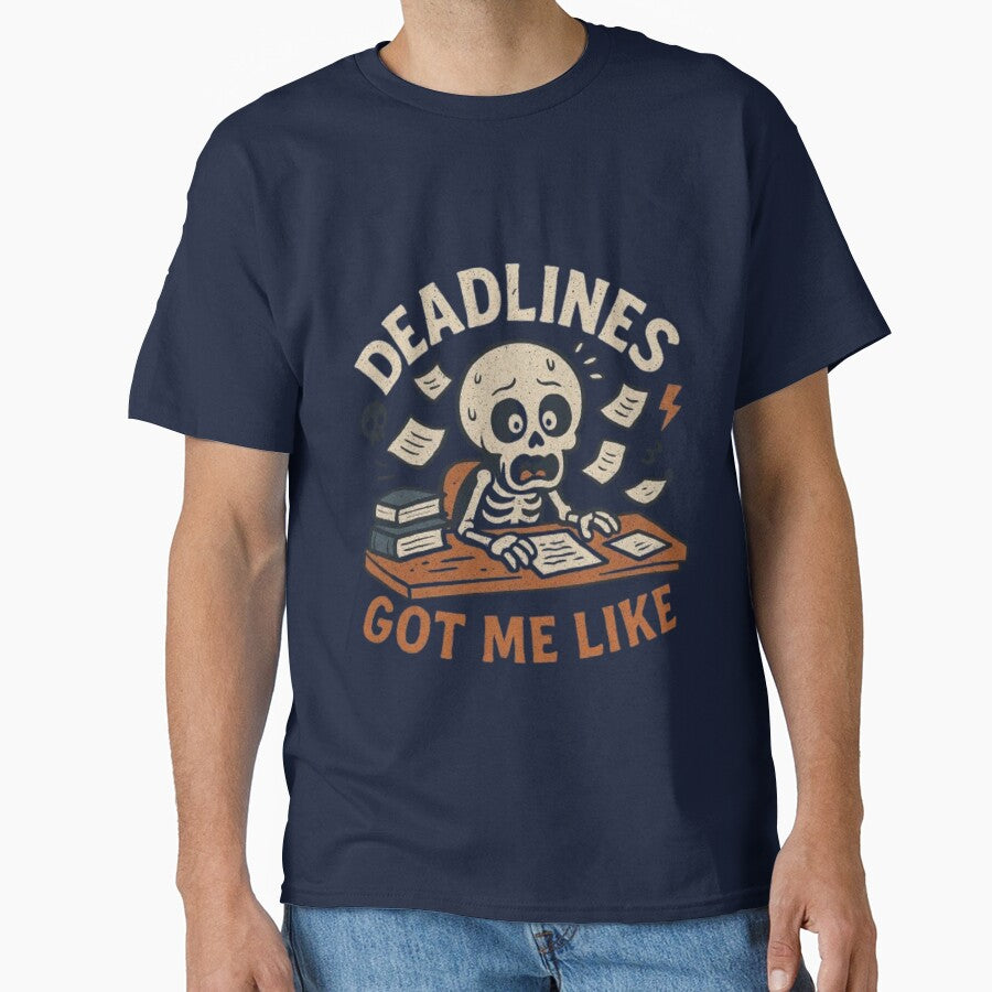 Deadlines Got Me Like Funny Skeleton Student Back To School Halloween T-Shirt by HopeAndHustle