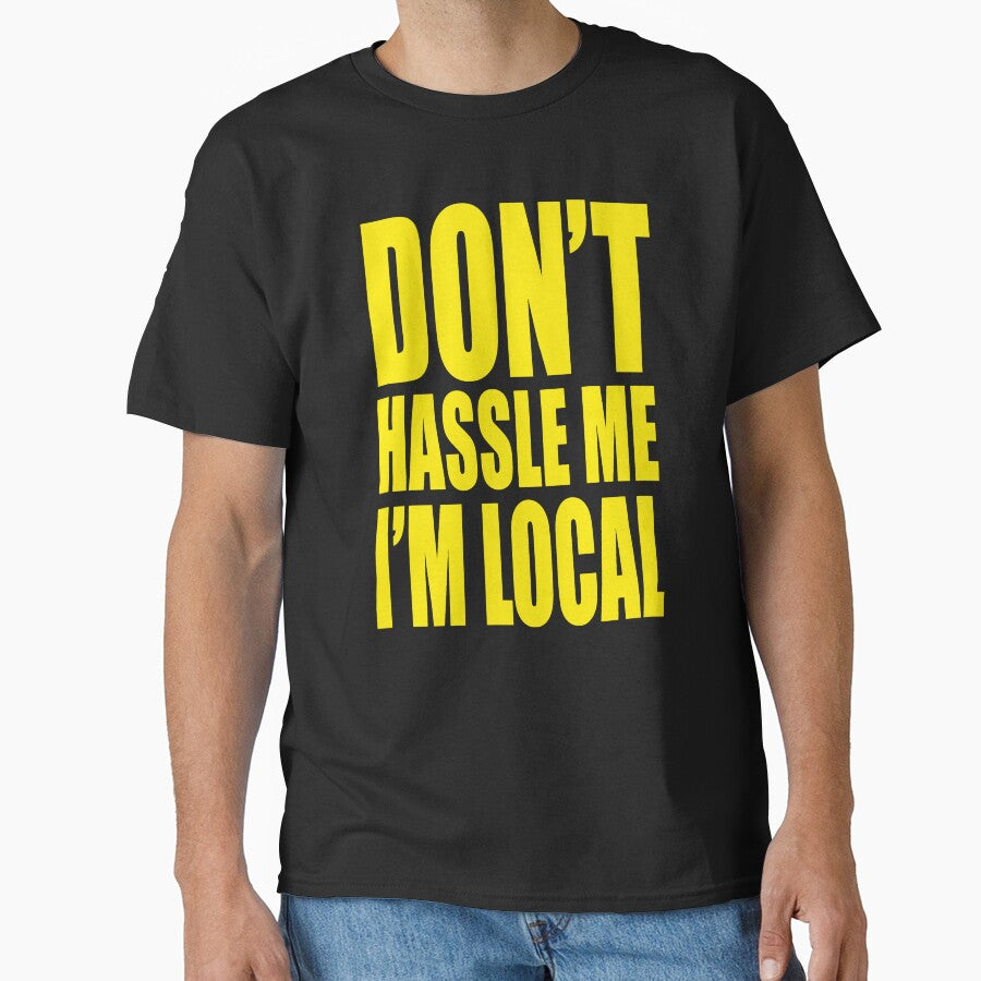 Don’t Hassle Me I’m Local Bold Humor by margamPagenberg