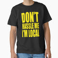 Don’t Hassle Me I’m Local Bold Humor by margamPagenberg
