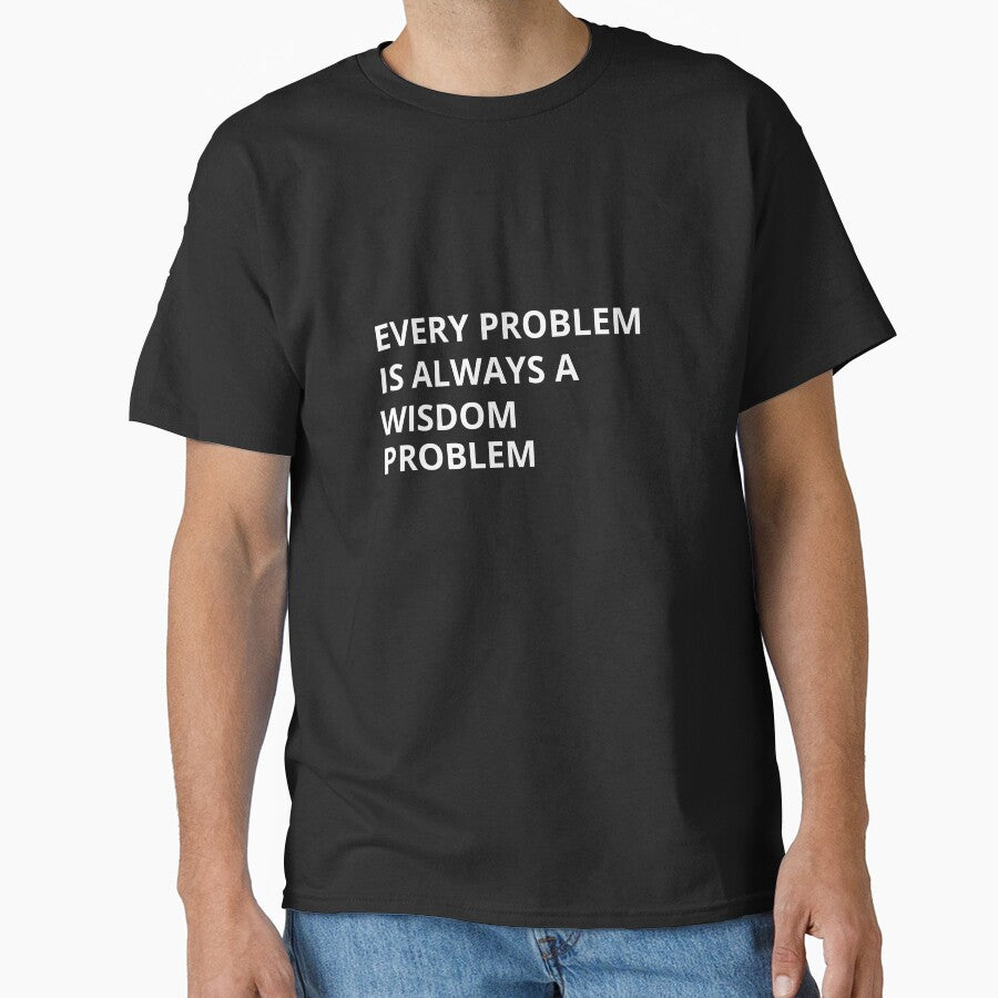 Every Problem Is a Wisdom Problem – Minimal Motivational Quote by Danny-Arts1
